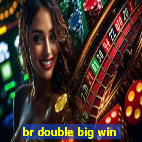 br double big win